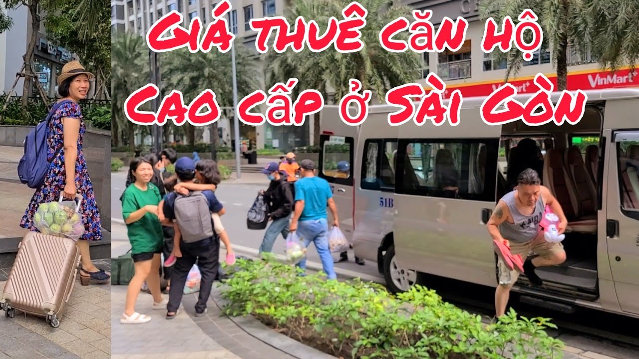 Hành trình lên Sài Gòn, chia sẻ giá thuê căn hộ cao cấp  trong khu Landmark 81