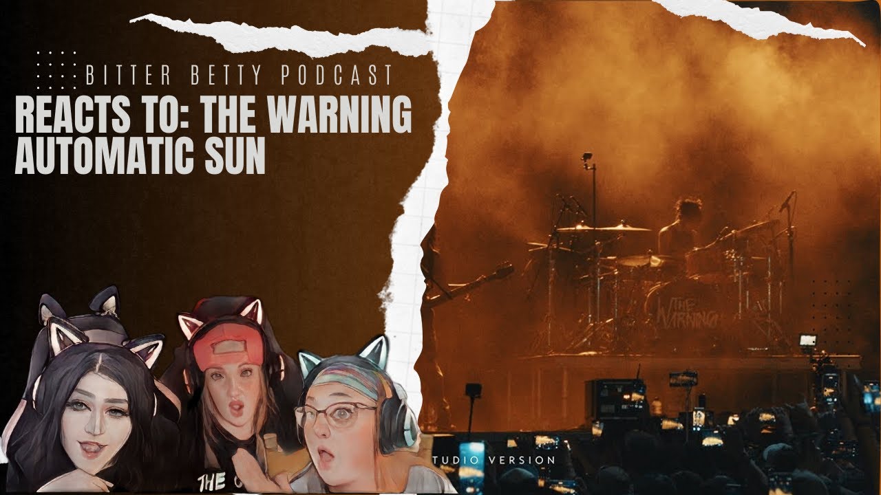 Bitter Betty Podcast - Reacts to @TheWarning 