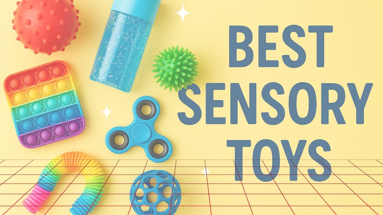 &ldquo;Top Sensory Toys for Autism & Toddlers | Calming & Focus Play Ideas&rdquo;