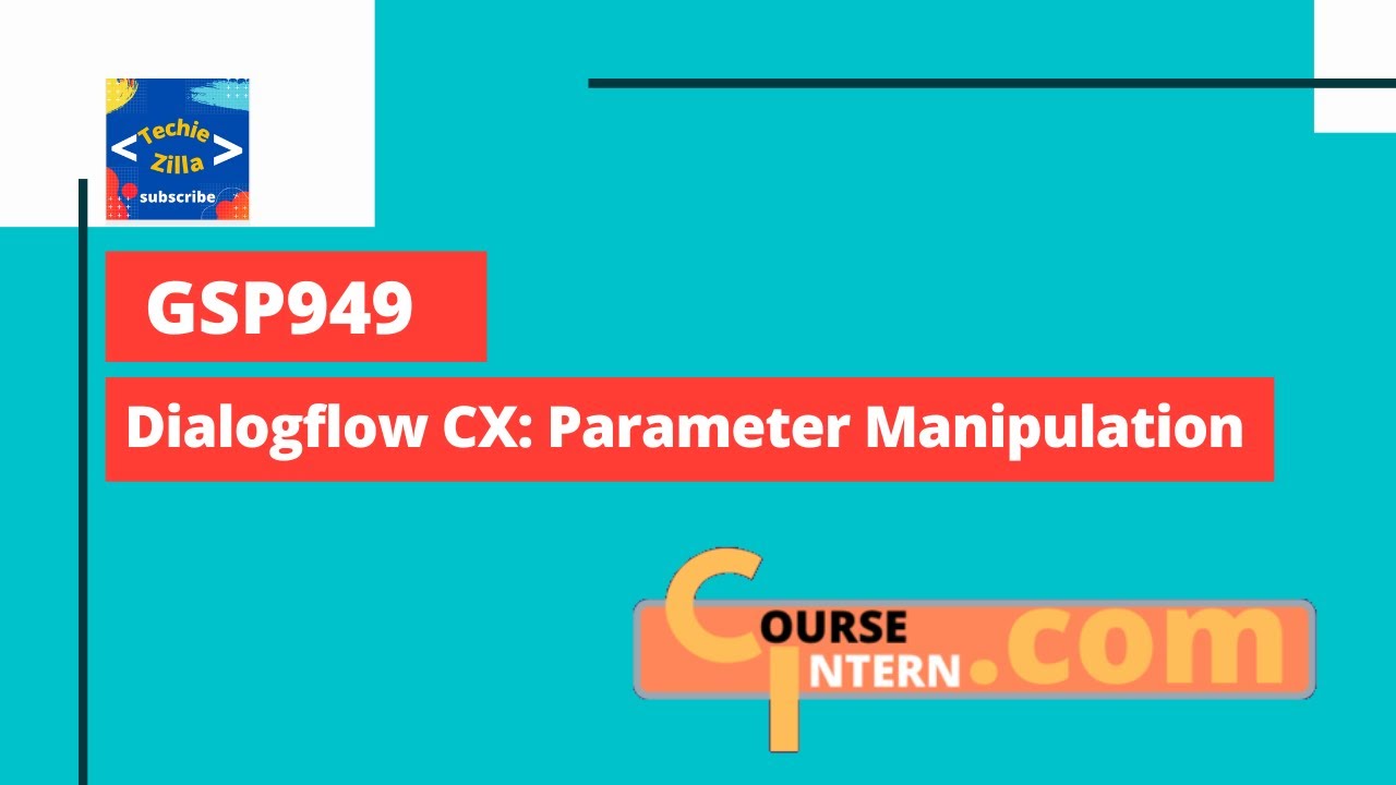 Dialogflow CX: Parameter Manipulation | Qwiklabs [GSP949]