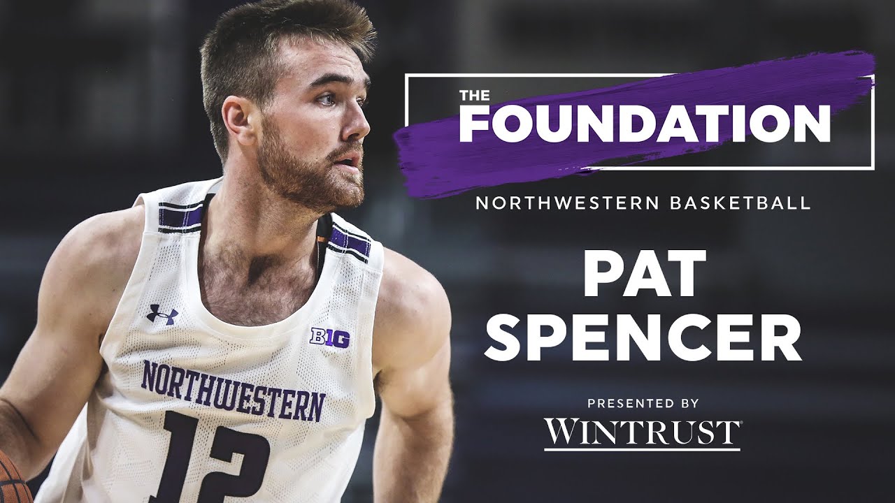 The Pat Spencer Story | The Foundation | Northwestern Basketball