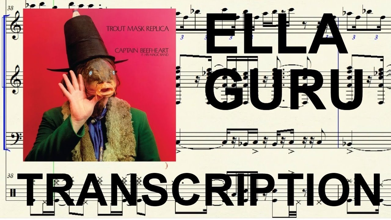 Ella Guru || transcription -- Captain Beefheart