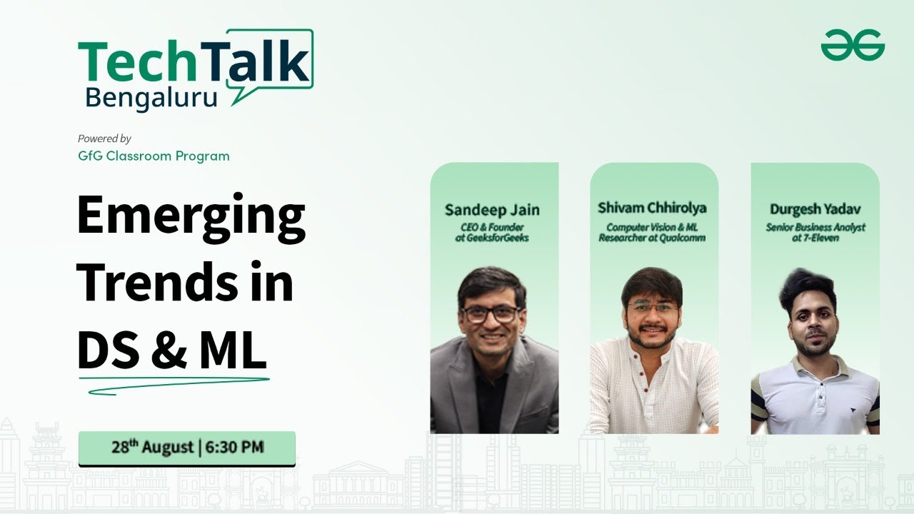 Emerging Trends in DS & ML | Tech Talk - Bengaluru | GeeksforGeeks