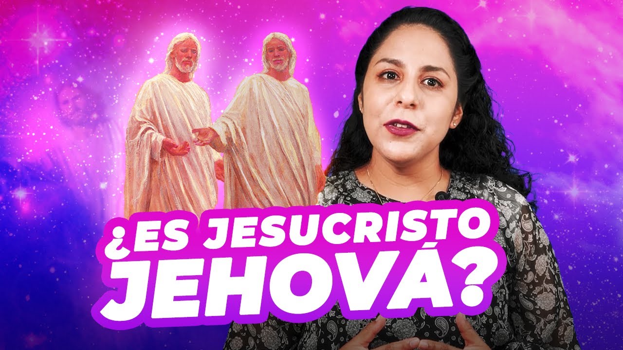 ¿Por qué los Santos de los Últimos Días creen que Jesucristo es Jehová?