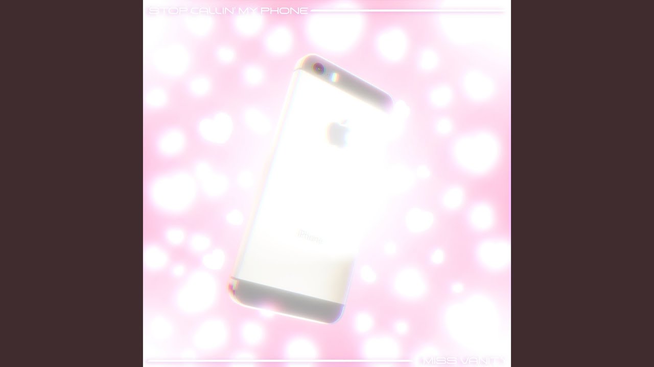 STOP CALLIN' MY PHONE