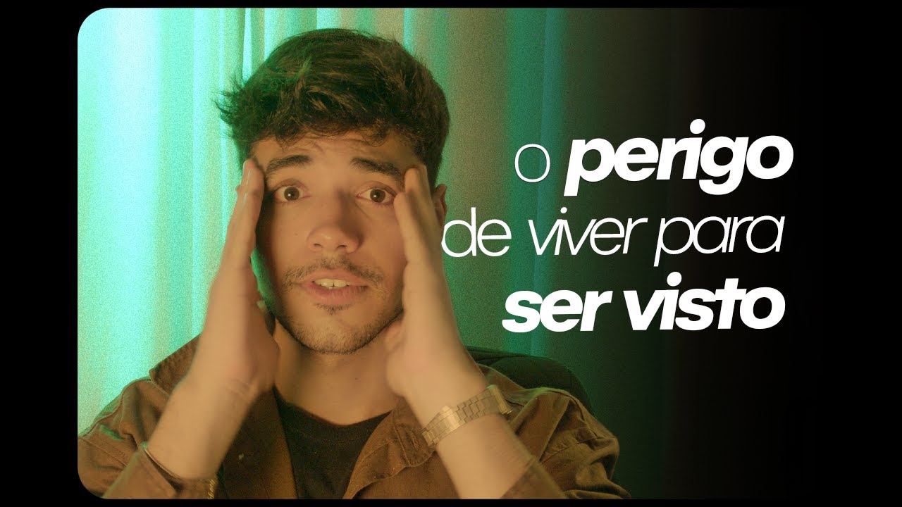 o perigo de viver pra ser visto