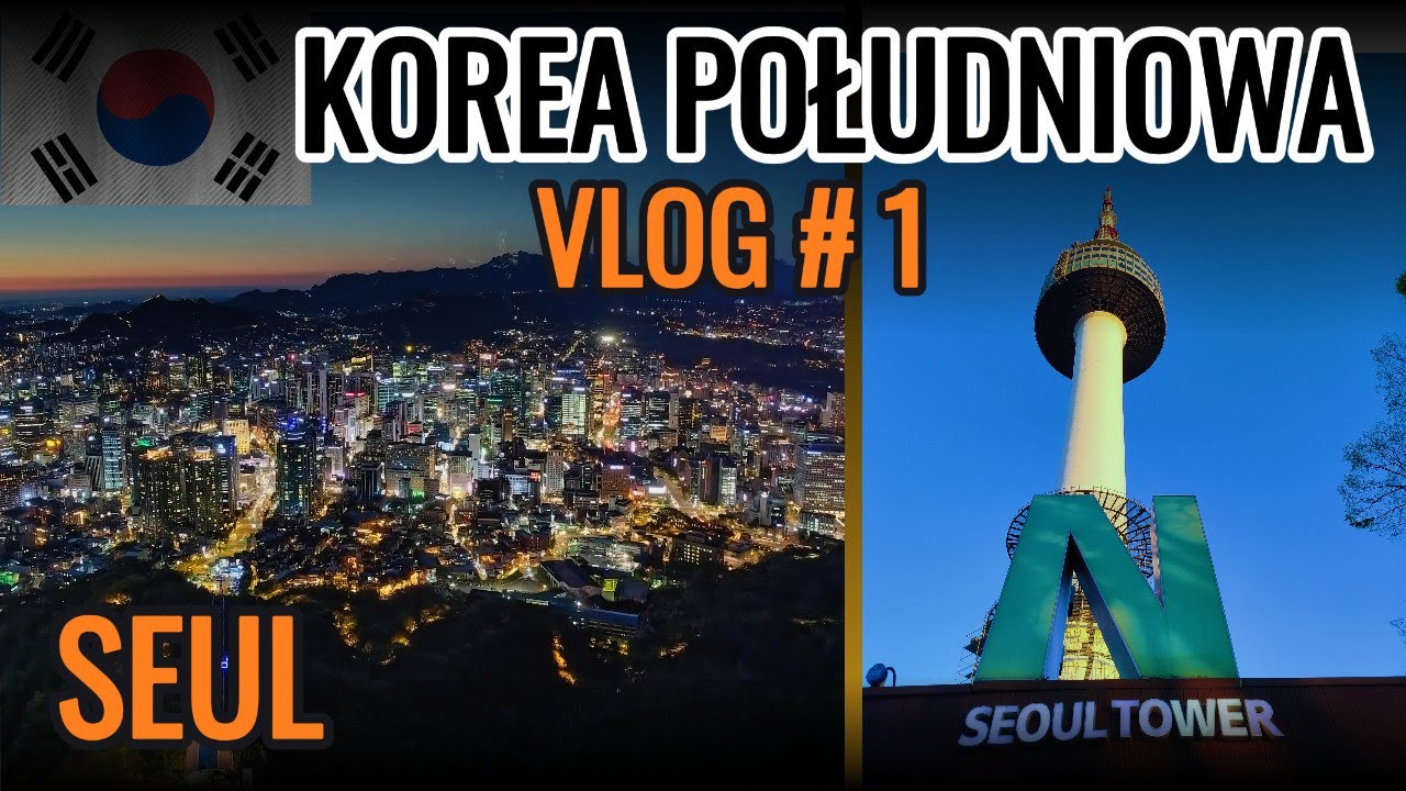 🇰🇷Seul- pierwsze wrażenia.