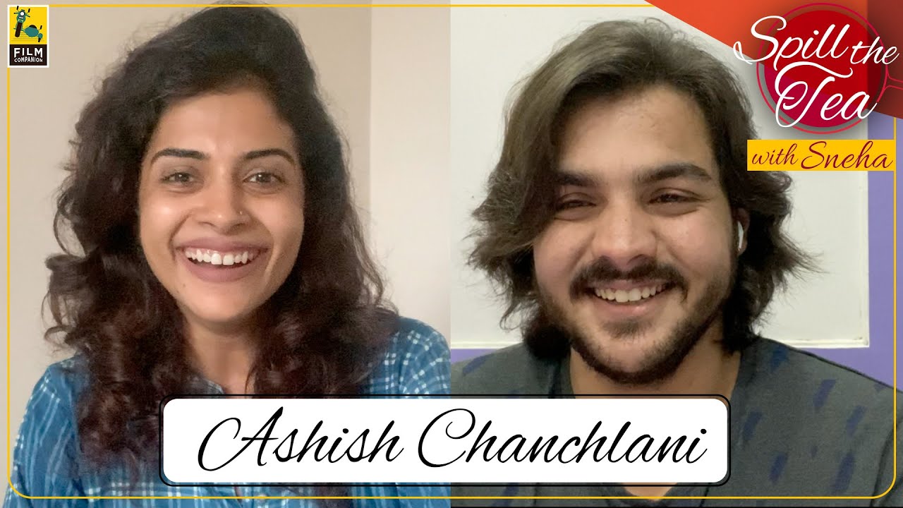 Ashish Chanchlani | Spill the Tea | Sneha Menon Desai | Film Companion