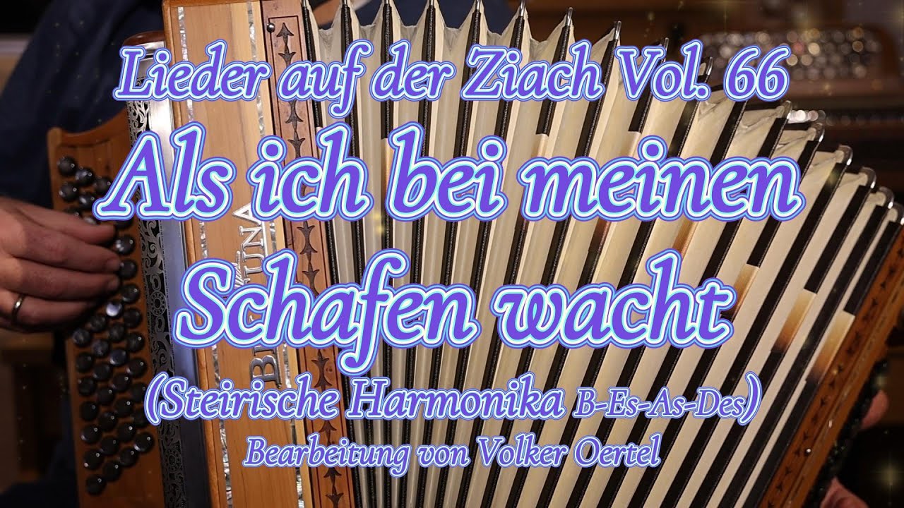 Lieder auf der Ziach Vol. 66: Als ich bei meinen Schafen wacht (Steirische Harmonika B-Es-As-Des)