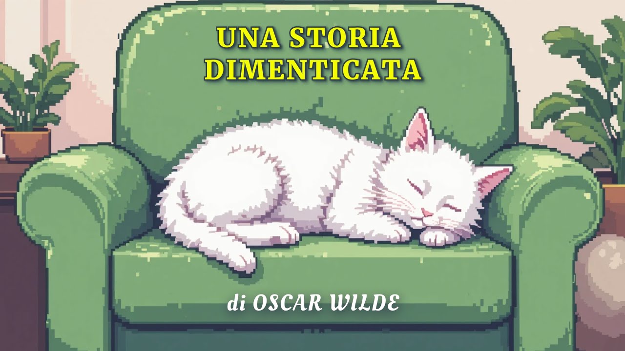 UNA STORIA DIMENTICATA di OSCAR WILDE – Storie della buonanotte – Audiolibro Rilassante