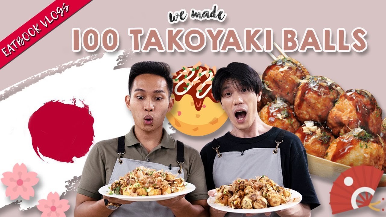 We Made 100 Takoyaki Balls! | Eatbook Cooks | EP 30