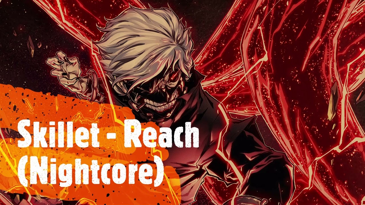 Skillet - Reach (Nightcore)