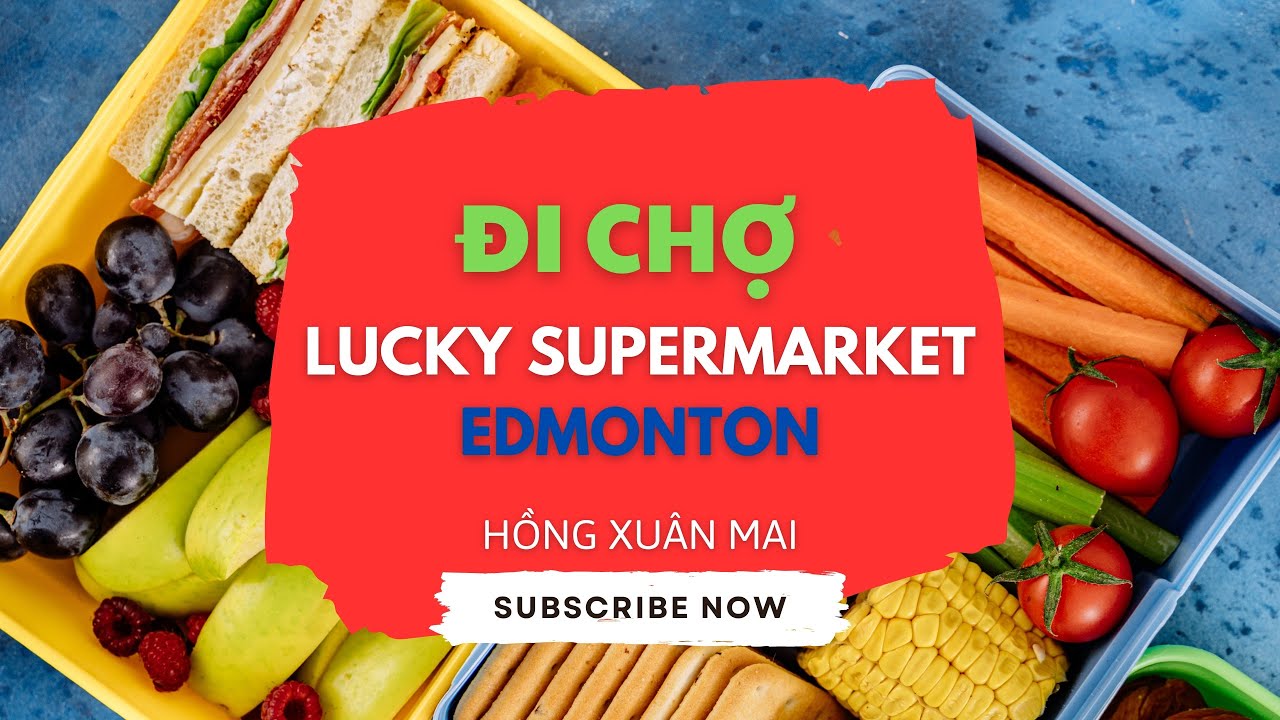 🥦Chợ châu Á - Lucky Supermarket #canada #hongxuanmai #edmonton #luckysupermarket