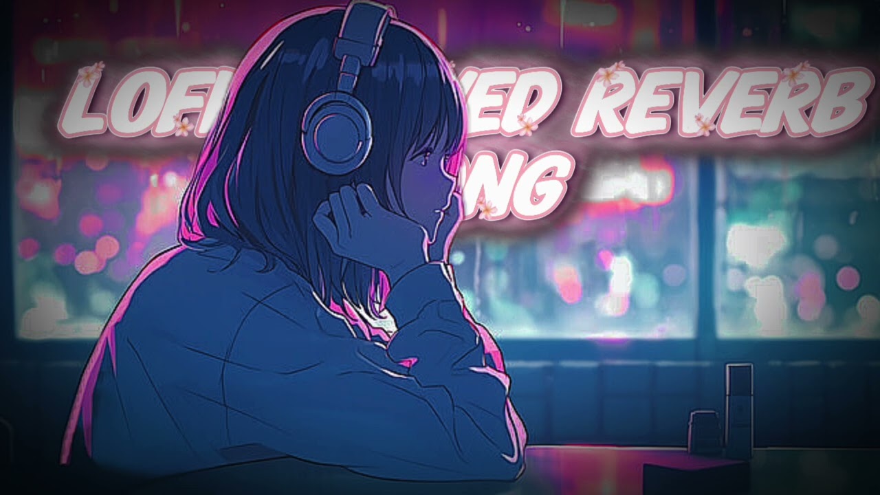 Lofi slowed reverb song #lofimusic #song #music #sadsong ‎@real-LOFI-MOOD 