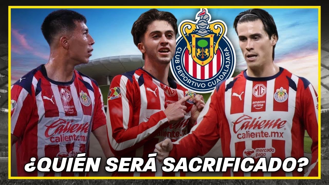 🚨Lo &uacute;ltimo de Chivas: Qui&eacute;n ser&aacute; el jugador sacrificado?