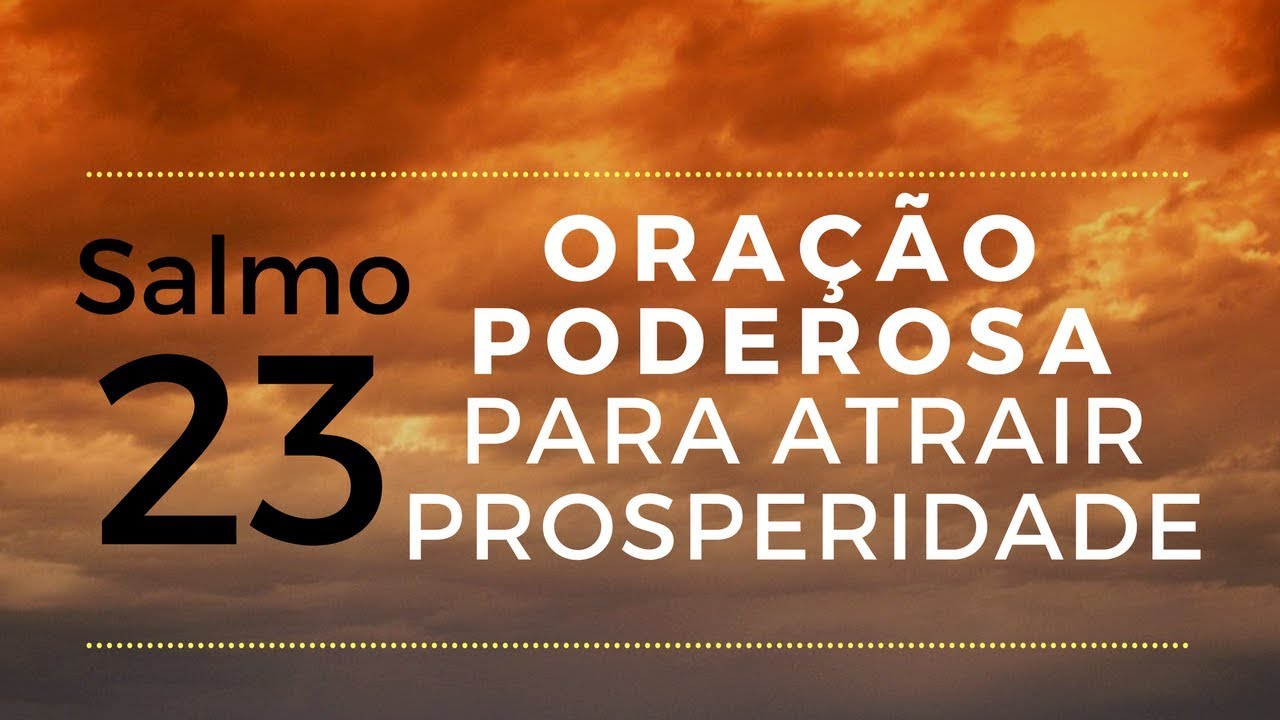 Salmo 23 - Ora&ccedil;&atilde;o poderosa para atrair prosperidade