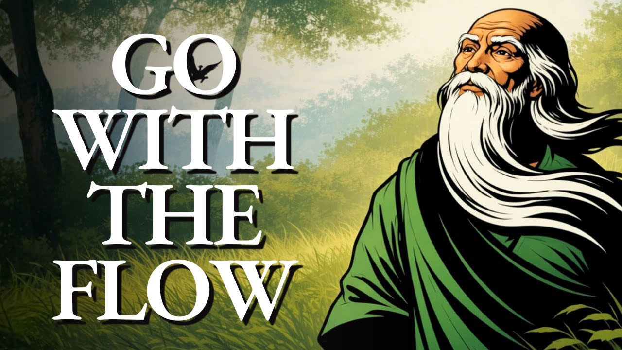 Stop Resisting Life, Start Going With the Flow | Lao Tzu