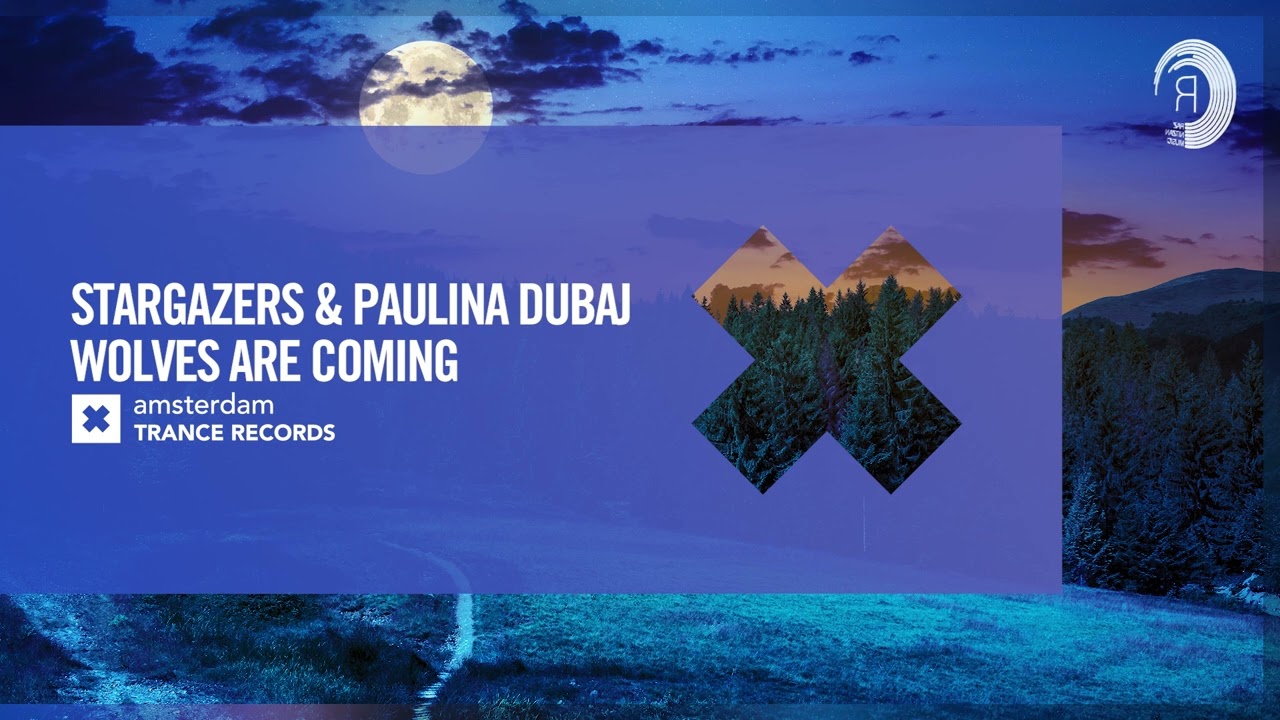 Stargazers & Paulina Dubaj - Wolves Are Coming [Amsterdam Trance] Extended