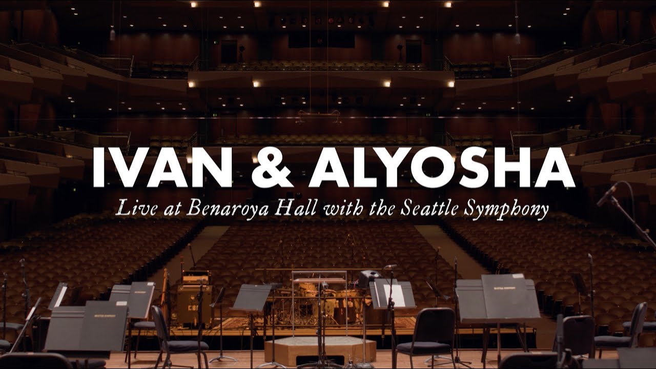 Ivan & Alyosha - Live At Benaroya Hall w/ The Seattle Symphony