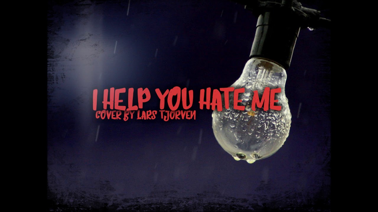 Sunrise Avenue - I Help You Hate Me (Cover by Lars Tjorven)