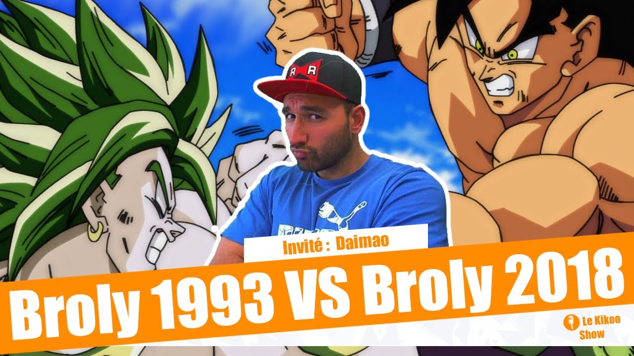 Le meilleur film Broly : Broly 1993 VS Broly 2018 - Invité : Daimao - Le Kikoo Show