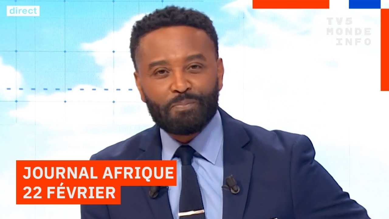 Le journal Afrique du dimanche 22 février 2026 sur TV5MONDE.