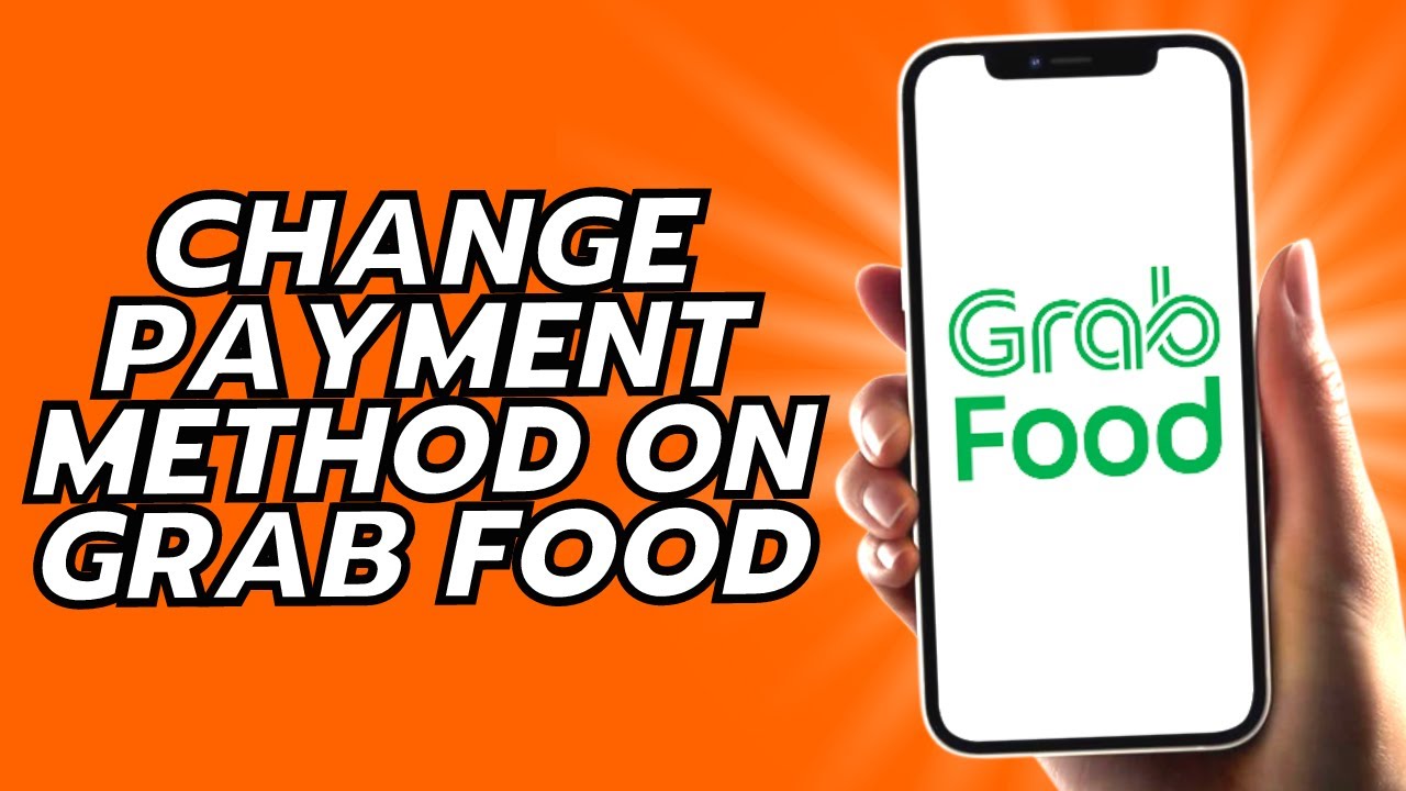 How To Change Payment Method On Grab Food