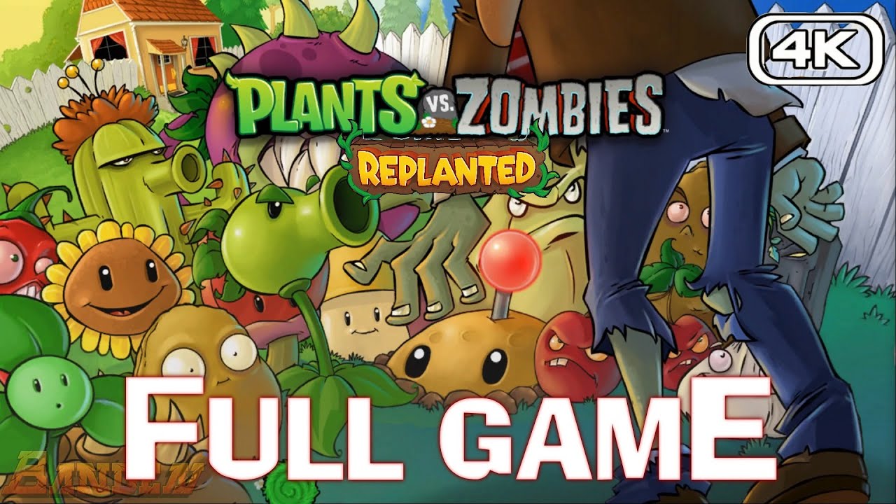 Plants vs Zombies Replanted - FULL GAME Walkthrough (4K)
