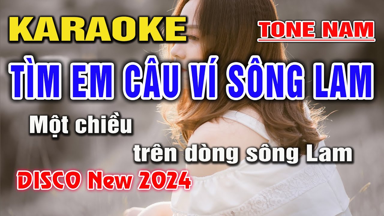 Tìm Em Câu Ví Sông Lam Karaoke Nhạc Sống Disco Tone Nam I Beat Mới 2024 I Karaoke Lâm Hiền