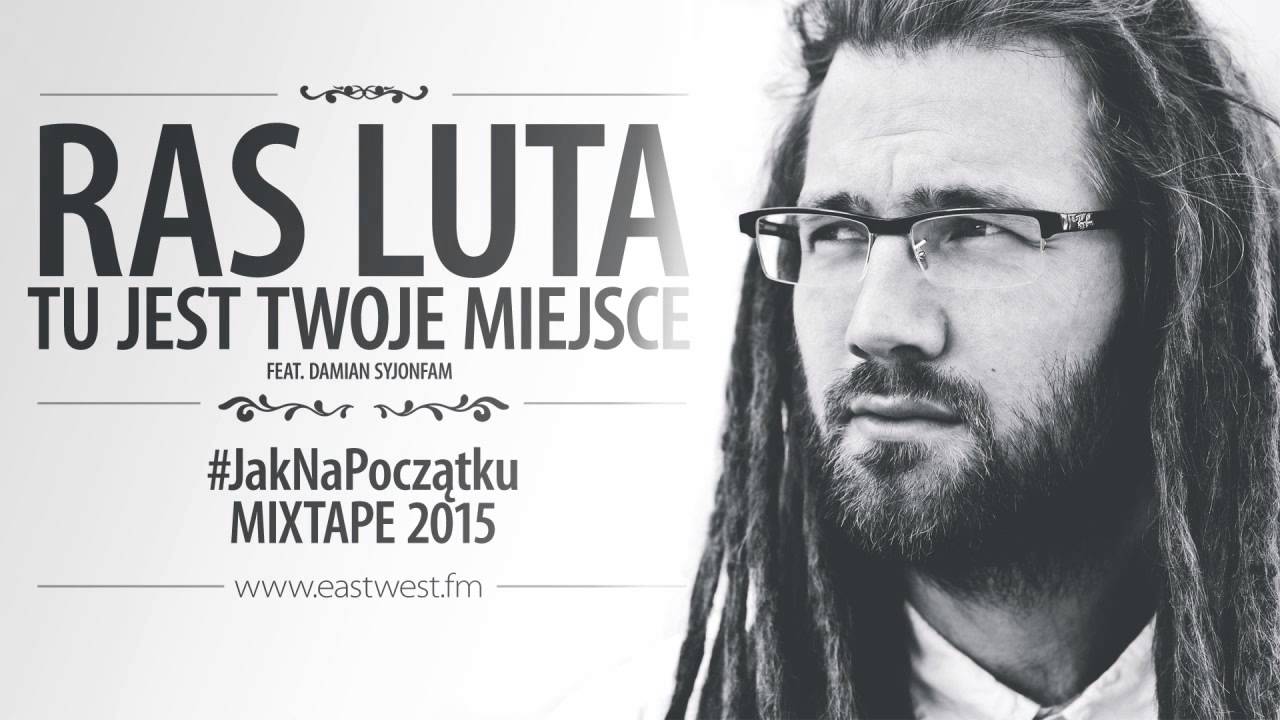 Ras Luta - Tu jest twoje miejsce feat. Damian SyjonFam