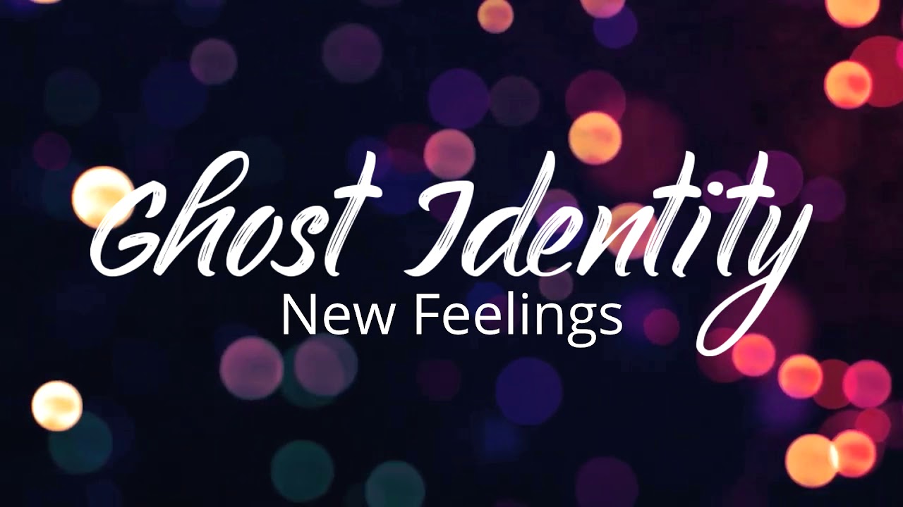 Ghost Identity - New Feelings