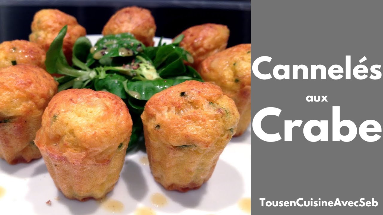CANNELÉS au CRABE (Tous en cuisine avec Seb)