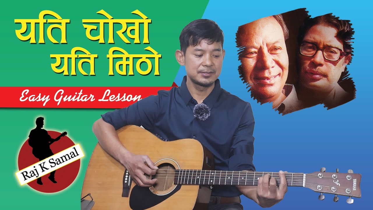 YATI CHOKHO YATI MITHO I यति चोखो यति मिठो (Narayan Gopal & Gopal Yonjan) | Lesson by Raj K Samal |