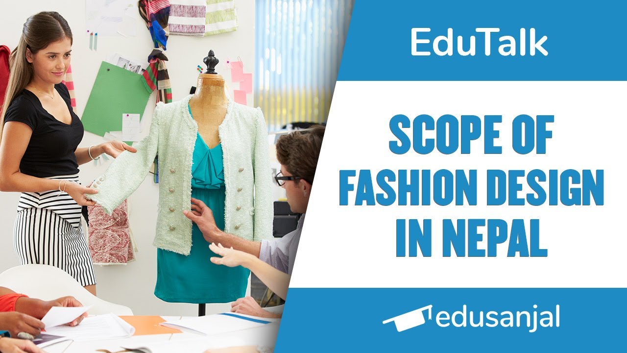 Scope of Fashion Designing in Nepal | EduTalk
