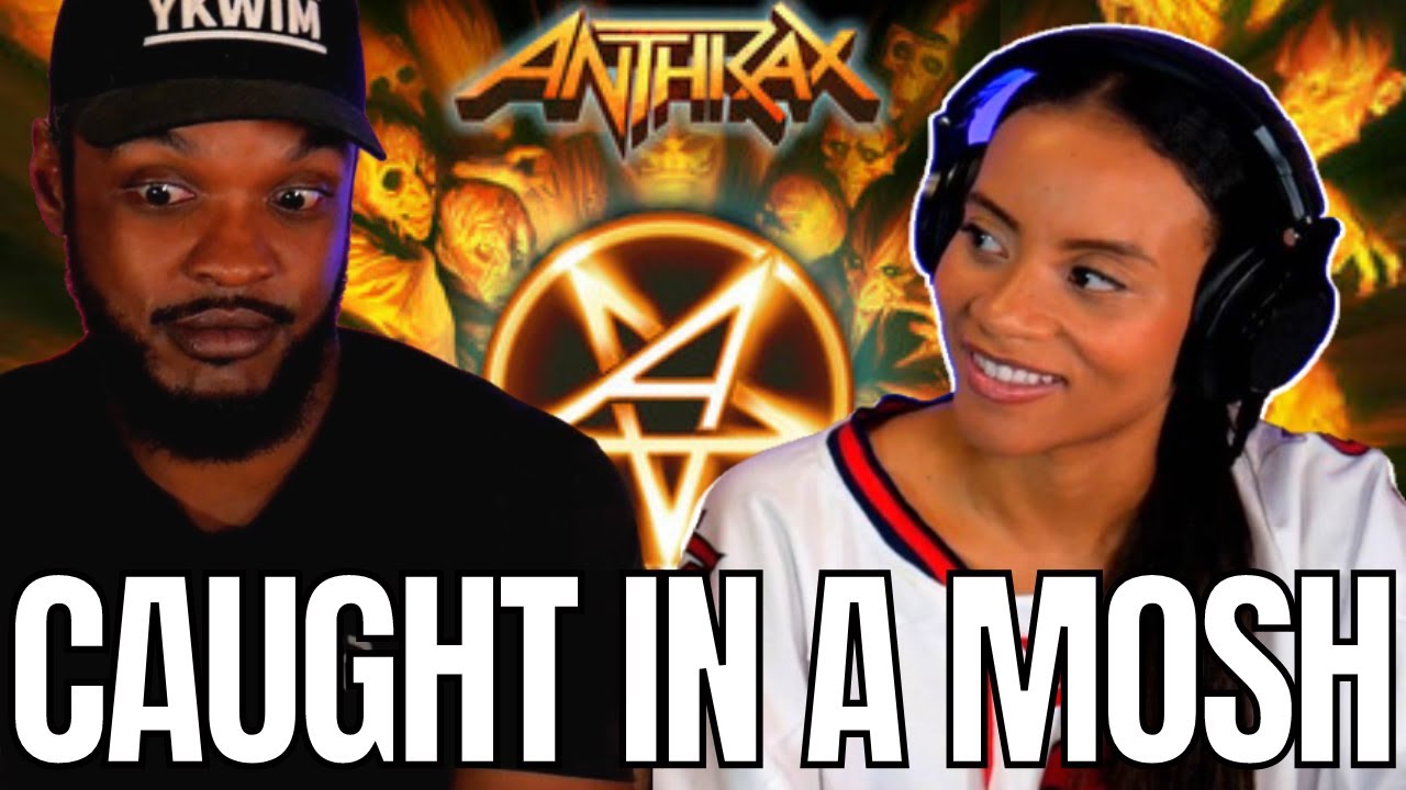 FIRST TIME HEARING ANTHRAX! 🎵  Caught In A Mosh