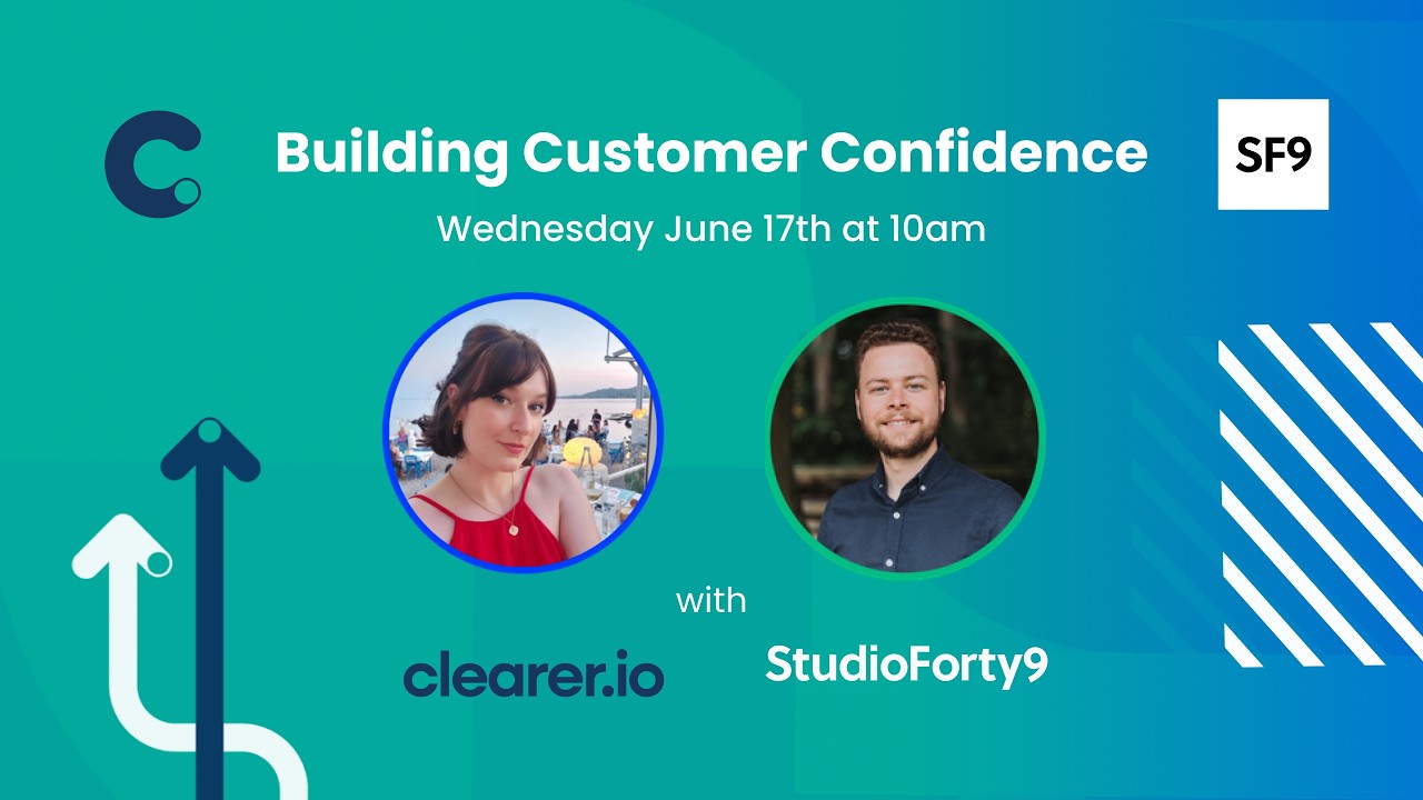 Webinar: Building Customer Confidence - StudioForty9 x clearer.io