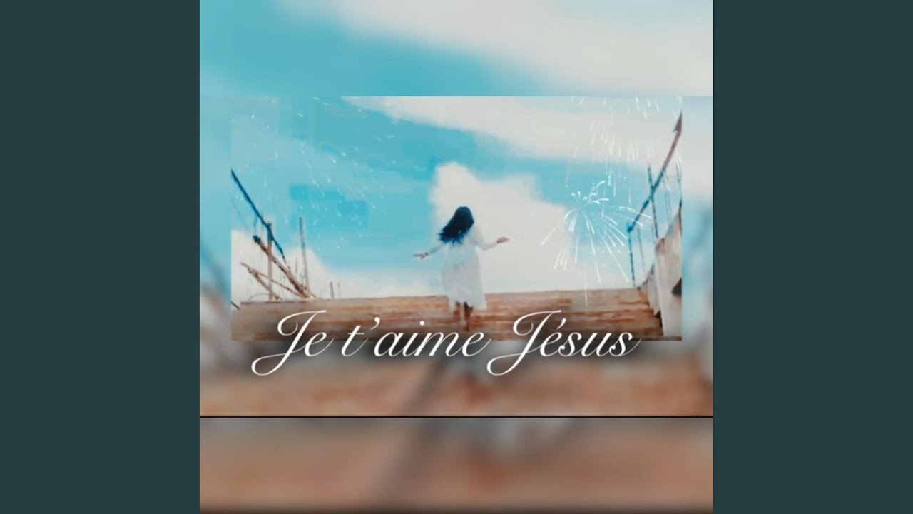 Je t'aime Jésus