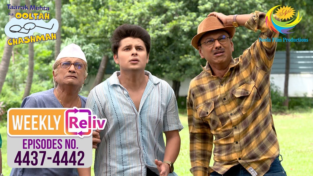 Weekly Reliv - Taarak Mehta Ka Ooltah Chashmah - Episodes 4437 To 4442 | 30 June 2025 To 5 July 2025