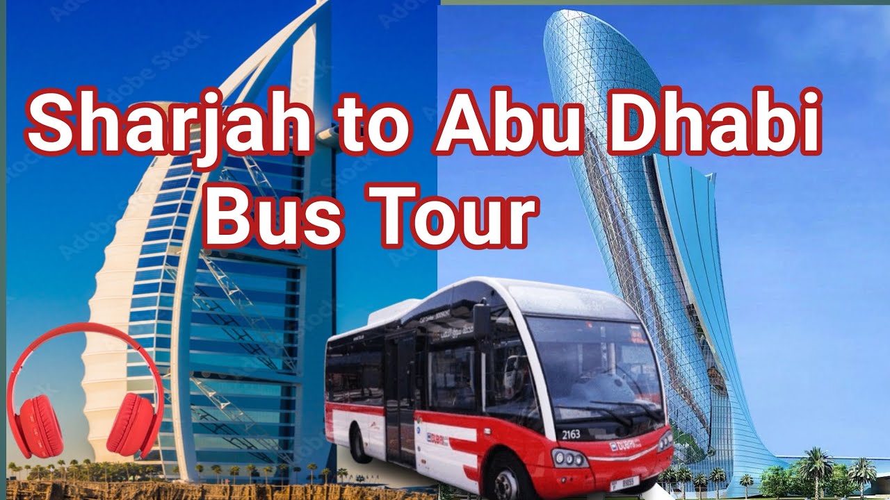 Sharjah to Abu Dhabi Scenic Bus Tour | Explore UAE’s Iconic Landmarks