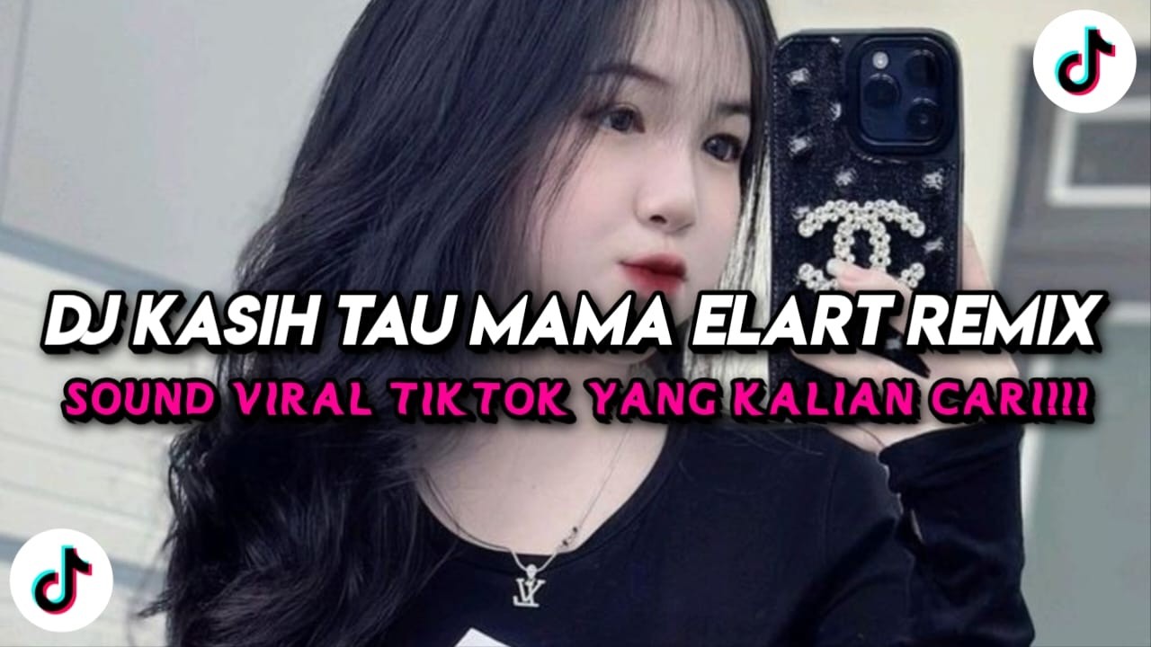 DJ KASIH TAU MAMA ELART REMIX KASIH TAU MAMA AJAK KU BERTEMU MALAM MINGGU FULL SONG TIKTOK 2025