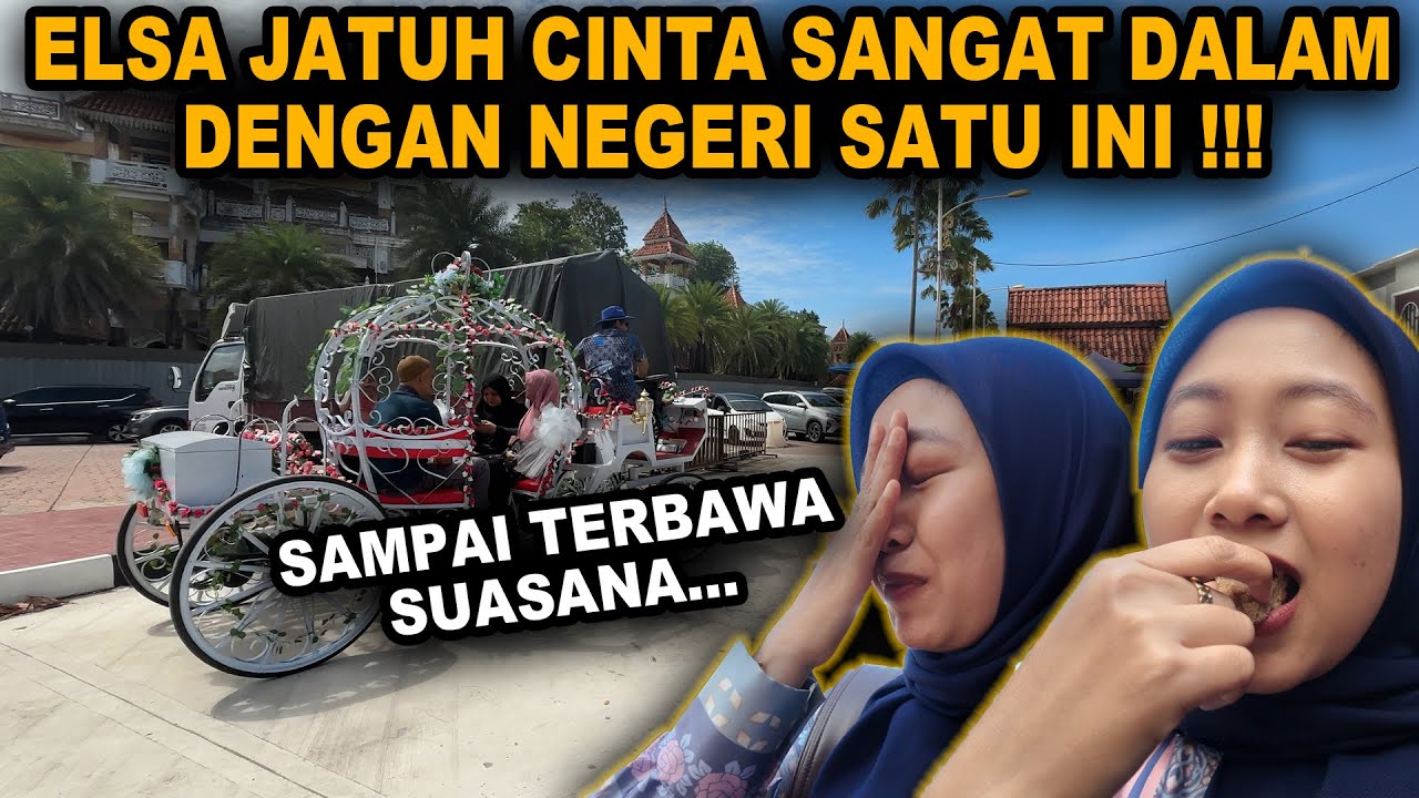 TERBAWA SUASANA❗ELSA JATUH CINTA SANGAT DALAM DENGAN NEGERI SATU INI