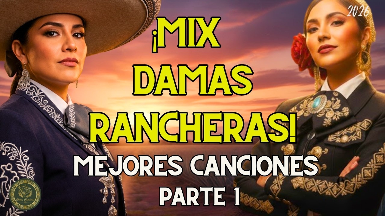 ¡MIX de DAMAS RANCHERAS! - Mejores Canciones Empoderadas - Parte 1 | Damas Rancheras
