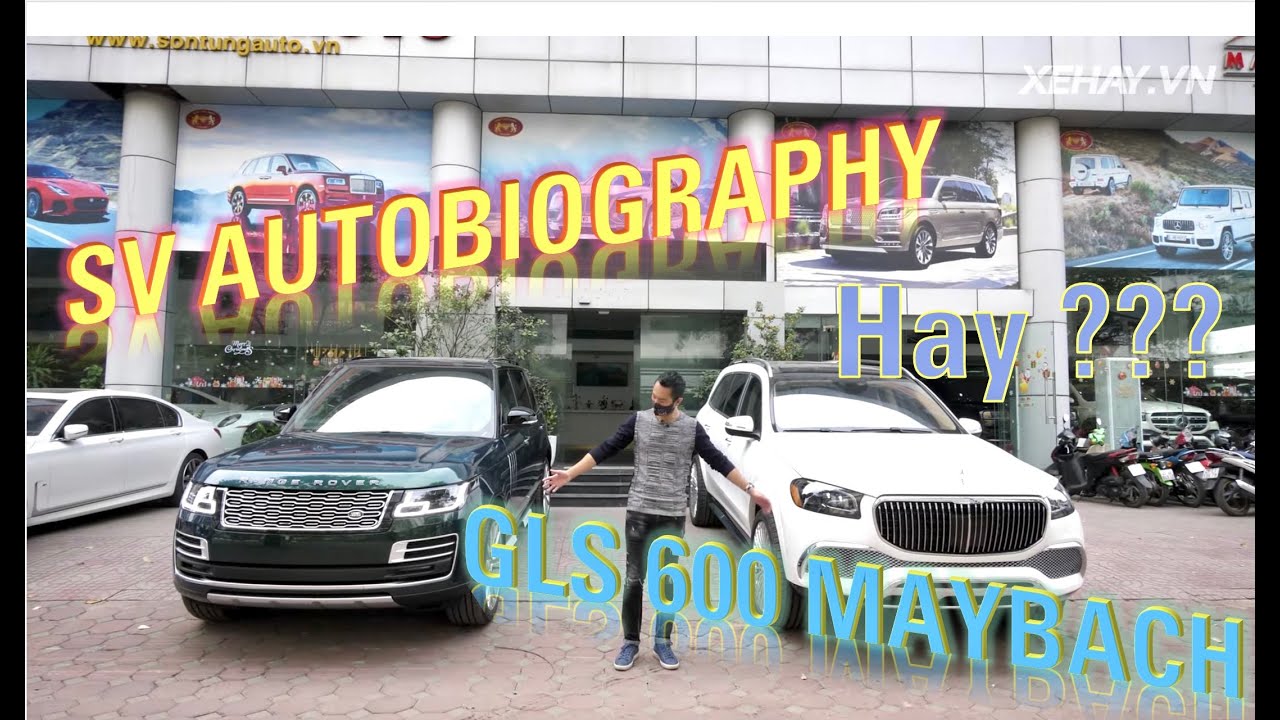 SUV si&ecirc;u sang 13-14 tỷ, chọn Range Rover SVAutobiography hay GLS 600 Maybach? |XEHAY.VN|