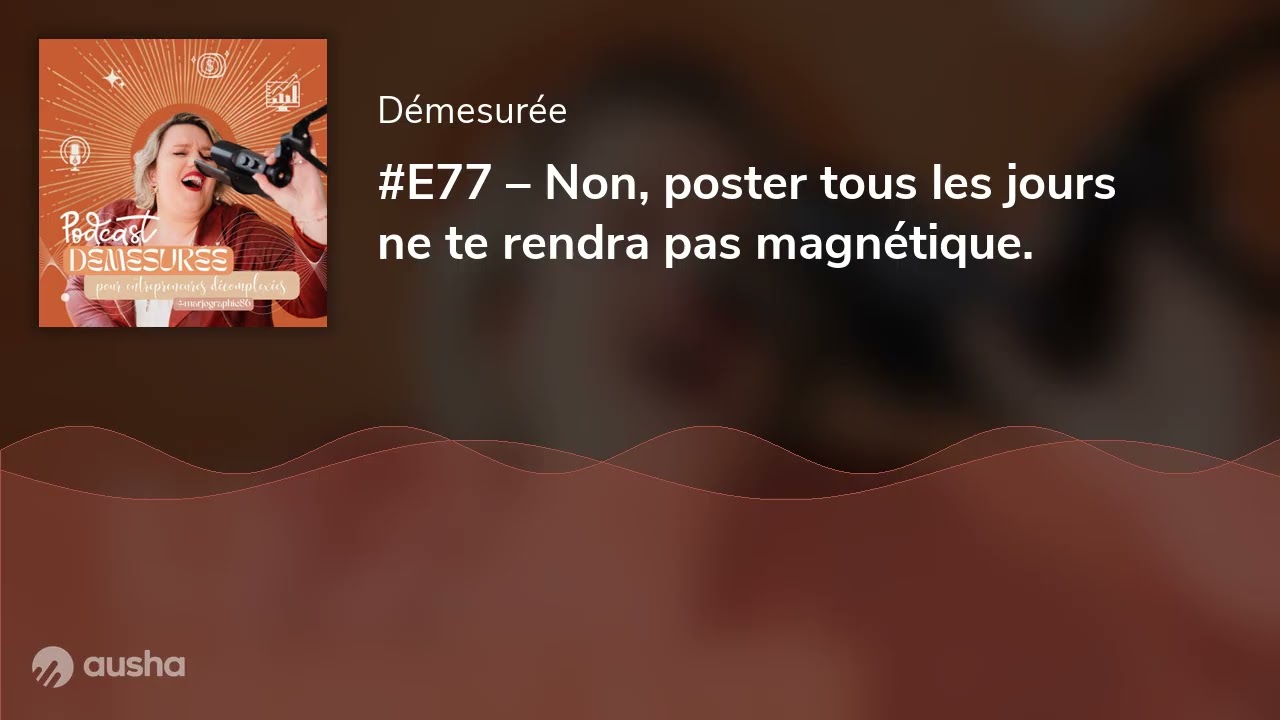 #E77 – Non, poster tous les jours ne te rendra pas magnétique.