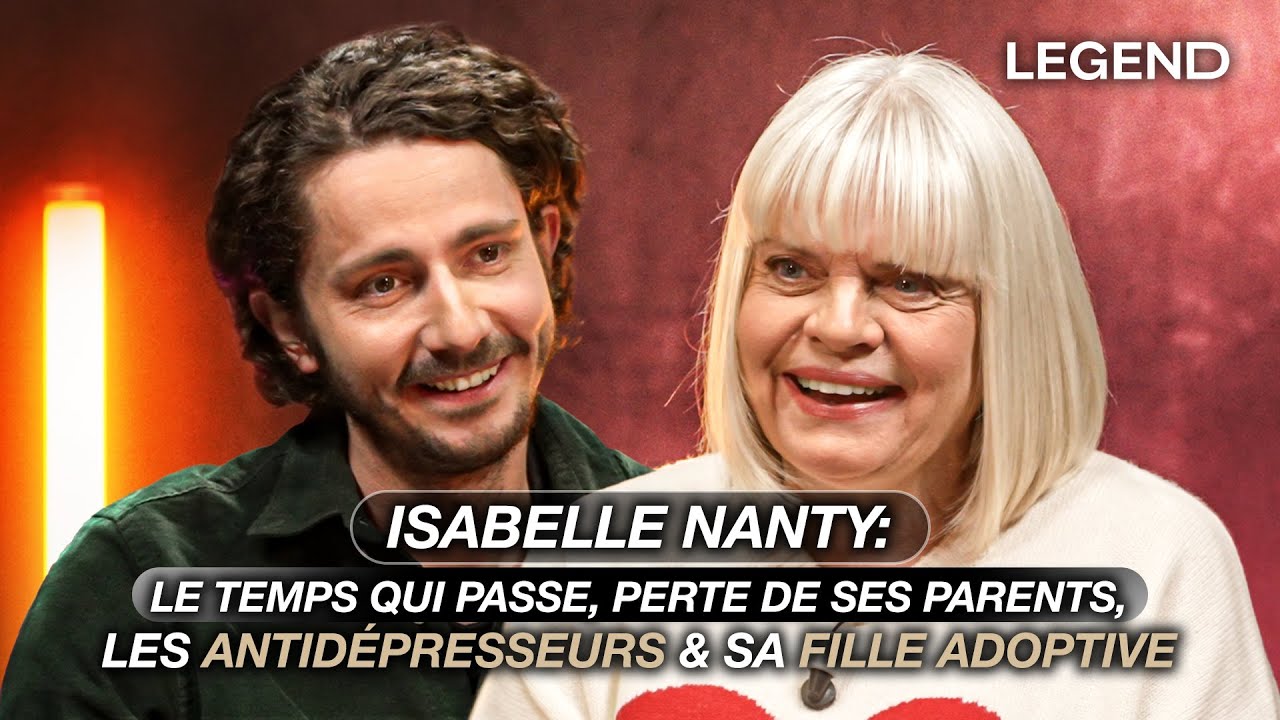 ISABELLE NANTY: LE TEMPS QUI PASSE, PERTE DE SES PARENTS, LES ANTIDÉPRESSEURS & SA FILLE ADOPTIVE