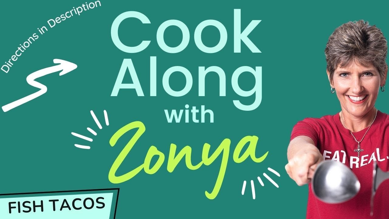 Cook Along with Zonya, Fish Tacos