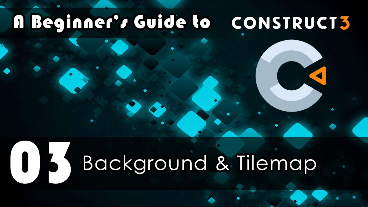 A Beginner's Guide to Construct 3: 03 Background & Tilemap
