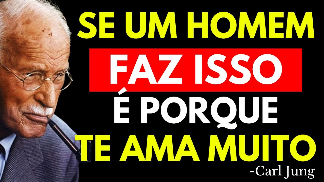 DESCUBRA O QUE UM HOMEM FAZ QUANDO REALMENTE TE QUER | Carl Jung