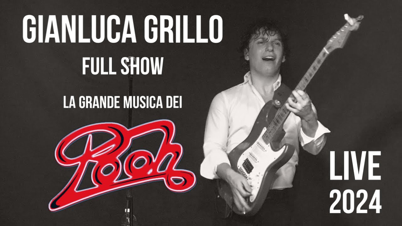 La grande musica dei Pooh (full show) Gianluca Grillo live 2024