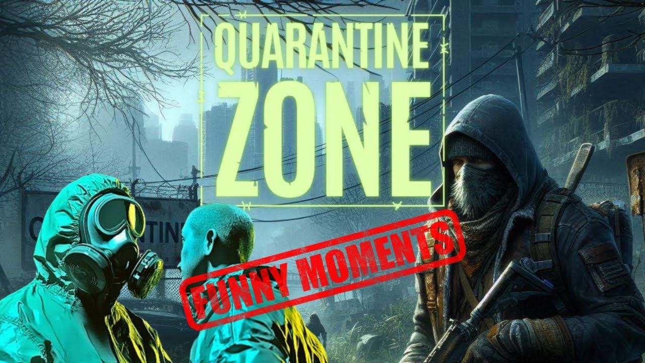 quarantine zone the last check FUNNY MOMENTS